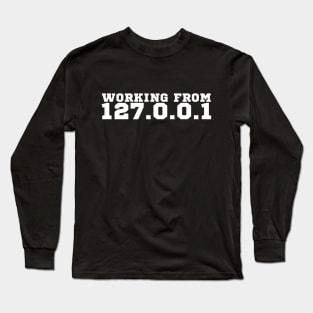 working from home Long Sleeve T-Shirt